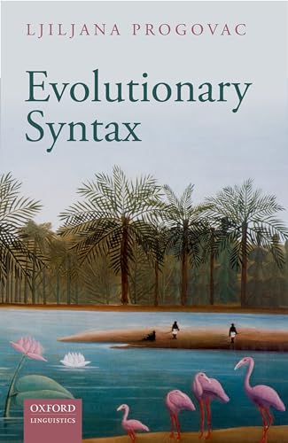 Evolutionary Syntax (Oxford Studies in the Evolution of Language) von Oxford University Press